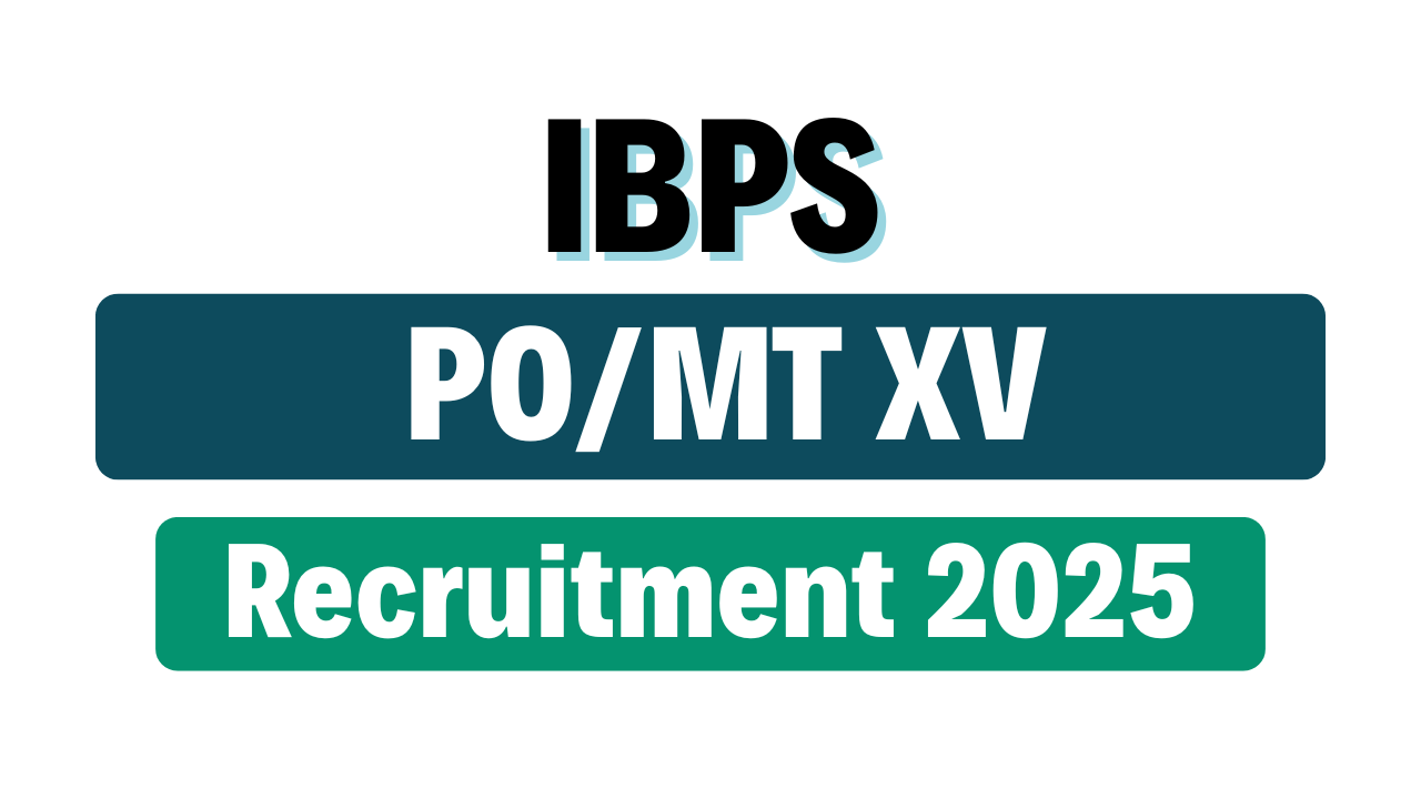 IBPS PO/MT XV Recruitment 2025